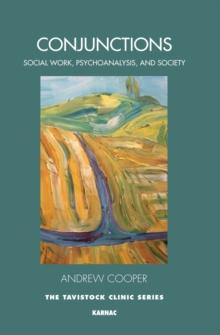 Conjunctions : Social Work, Psychoanalysis, and Society