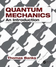 Quantum Mechanics : An Introduction