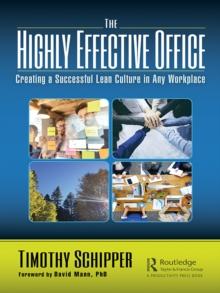 The Highly Effective Office : Creating a Successful Lean Culture in Any Workplace