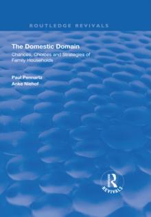 The Domestic Domain : Chances, Choices and Strategies of Family Households