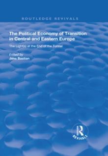 The Political Economy of Transition in Central and Eastern Europe : The Light(s) at the End of the Tunnel