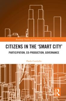 Citizens in the 'Smart City' : Participation, Co-production, Governance