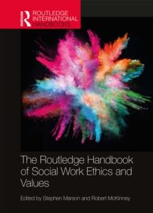 The Routledge Handbook of Social Work Ethics and Values