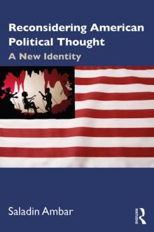 Reconsidering American Political Thought : A New Identity