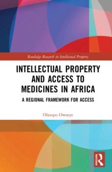 Intellectual Property and Access to Medicines in Africa : A Regional Framework for Access