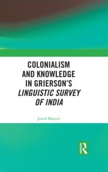 Colonialism and Knowledge in Griersons Linguistic Survey of India