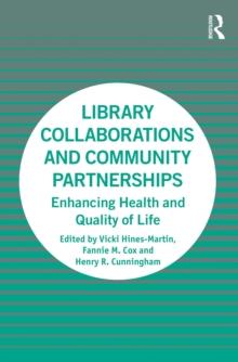 Library Collaborations and Community Partnerships : Enhancing Health and Quality of Life