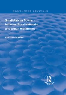 Small African Towns : Between Rural Networks and Urban Hierarchies