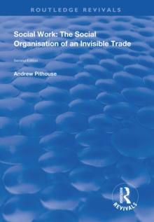 Social Work: The Social Organisation of an Invisible Trade : Second Edition