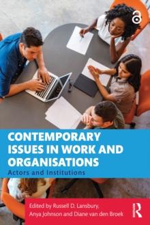 Contemporary Issues in Work and Organisations : Actors and Institutions