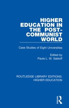 Higher Education in the Post-Communist World : Case Studies of Eight Universities