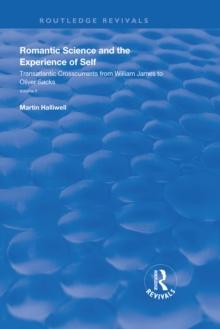 Romantic Science and the Experience of Self : Transatlantic Crosscurrents from William James to Oliver Sacks