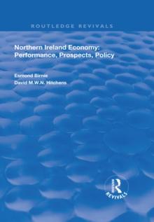 Northern Ireland Economy : Performance, Prospects and Policy