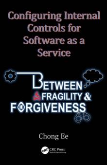 Configuring Internal Controls for Software as a Service : Between Fragility and Forgiveness