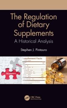 The Regulation of Dietary Supplements : A Historical Analysis