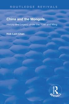 China and the Mongols : History and Legend Under the Yuan and Ming