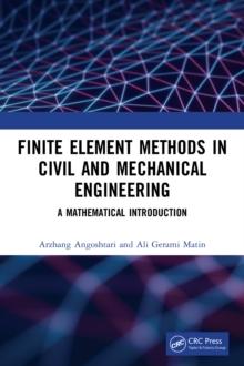 Finite Element Methods in Civil and Mechanical Engineering : A Mathematical Introduction