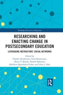 Researching and Enacting Change in Postsecondary Education : Leveraging Instructors' Social Networks