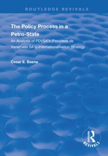 The Policy Process in a Petro-State : An Analysis of PDVSA's (Petroleos de Venezuela SA's) Internationalisation Strategy