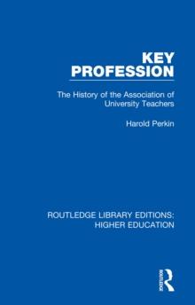 Key Profession : The History of the Association of University Teachers