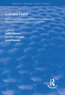 Lost and Found : Making and Remaking Working Partnerships with Parents of Children in the Care System