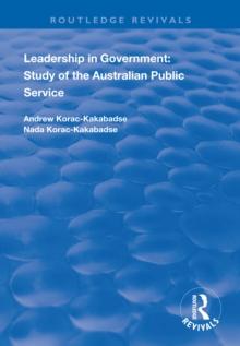 Leadership in Government : Study of the Australian Public Service