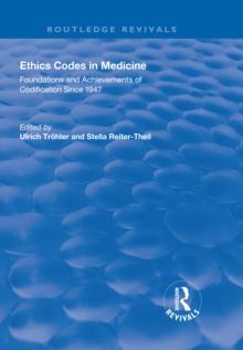 Ethics Codes in Medicine : Foundations and Achievements of Codification Since 1947