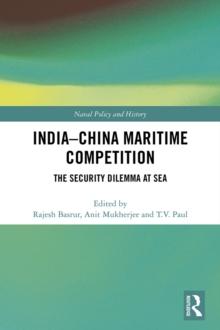 India-China Maritime Competition : The Security Dilemma at Sea