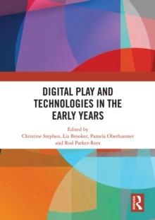 Digital Play and Technologies in the Early Years