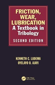 Friction, Wear, Lubrication : A Textbook in Tribology, Second Edition