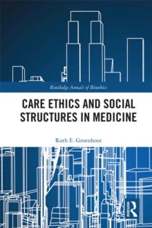 Care Ethics and Social Structures in Medicine