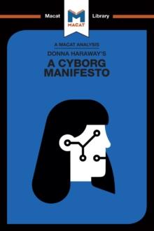 An Analysis of Donna Haraway's A Cyborg Manifesto : Science, Technology, and Socialist-Feminism in the Late Twentieth Century