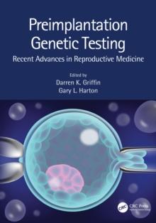 Preimplantation Genetic Testing : Recent Advances in Reproductive Medicine