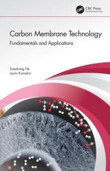 Carbon Membrane Technology : Fundamentals and Applications