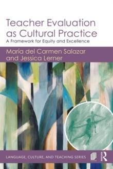 Teacher Evaluation as Cultural Practice : A Framework for Equity and Excellence