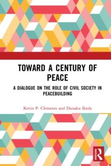 Toward a Century of Peace : A Dialogue on the Role of Civil Society in Peacebuilding