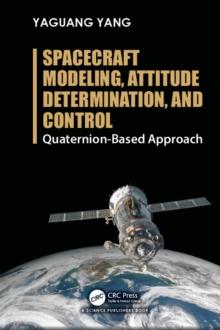 Spacecraft Modeling, Attitude Determination, and Control : Quaternion-Based Approach