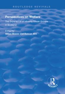 Perspectives on Welfare : Experience of Minority Ethnic Groups in Scotland