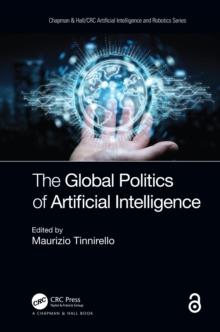 The Global Politics of Artificial Intelligence