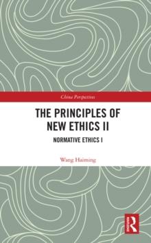 The Principles of New Ethics II : Normative Ethics I