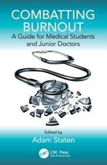 Combatting Burnout : A Guide for Medical Students and Junior Doctors