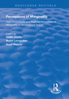 Perceptions of Marginality : Theoretical Issues and Regional Perceptions of Marginality in Geographical Space