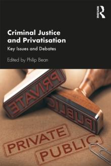 Criminal Justice and Privatisation : Key Issues and Debates