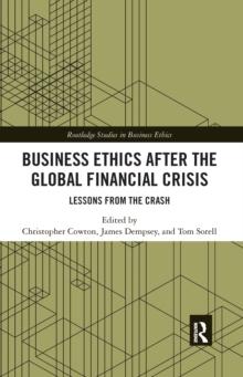 Business Ethics After the Global Financial Crisis : Lessons from The Crash