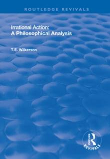 Irrational Action : A Philosophical Analysis