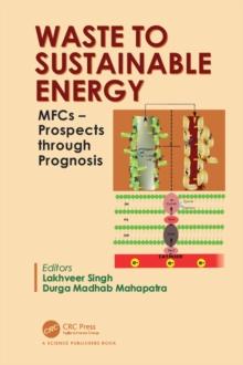 Waste to Sustainable Energy : MFCs  Prospects through Prognosis