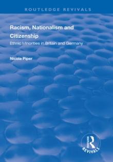 Racism, Nationalism and Citizenship : Ethnic Minorities in Britain and Germany