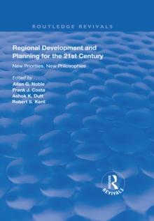 Regional Development and Planning for the 21st Century : New Priorities, New Philosophies