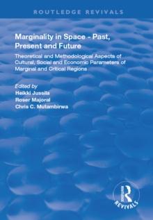 Marginality in Space - Past, Present and Future : Theoretical and Methodological Aspects of Cultural, Social and Economic Parameters of Marginal and Critical Regions