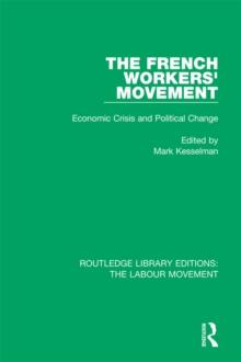 The French Workers' Movement : Economic Crisis and Political Change